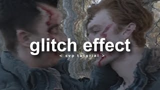 glitch effect | svp tutorial #2