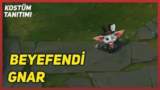 Beyefendi Gnar (Kostüm Tanıtımı) League of Legends
