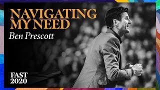 Navigating My Need | #Fast2020 | Pastor Ben Prescott