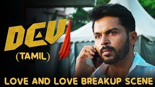 Dev - Love and Breakup Scene | Karthi | Rakul Preet Singh | Prakash Raj