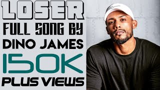 Loser full audio song by dino james (super motivational song)