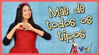 Mãe de todos os tipos - Varal de Histórias