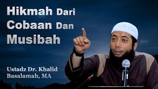 Ceramah Singkat Ustadz Khalid Basalamah Terbaru  | Hikmah Dari Cobaan Dan Musibah