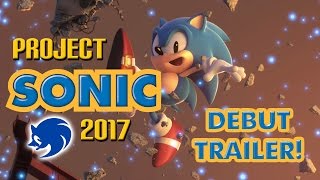 Project Sonic 2017 - Debut Trailer