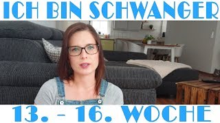Ich bin schwanger | Woche 13 bis 16