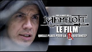 Sur la route de Kaamelott le Film:la Resistance.