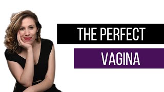 Sex Therapist Reveals How To Get The Perfect Vagina!
