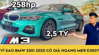 Vì sao BMW 330i 2020 M Sport có giá ngang ngửa Mercedes E300 AMG 2020?