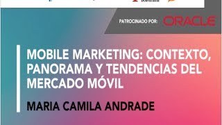 MD - Mobile Marketing: contexto, panorama y tendencias del mercado móvil #WebinarsINTERLAT