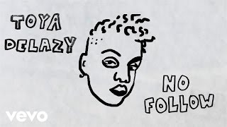 Toya Delazy - No Follow (lyrics video)