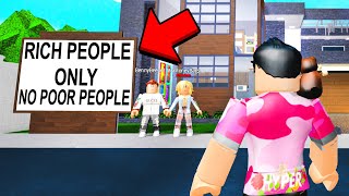 These Houses Were For RICH PEOPLE ONLY.. This Happened To POOR PEOPLE.. (Roblox)