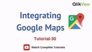 How to Integrating Google Maps in QlikView | Maps API Tutorials | 30