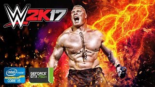 WWE 2K17 | GTX 750Ti 2GB + i5-2310 + 12GB RAM