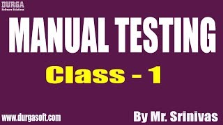 Manual Testing tutorials || Class - 1 || by Mr. Srinivas on 04-02-2020
