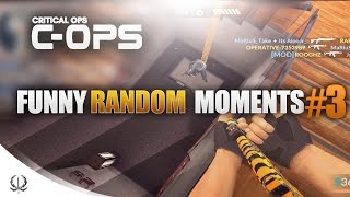 Critical Ops - Funny Random Moments #3 C-OPS