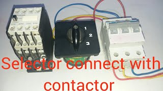 how to do 3phase selector connection  with contactor for auto changeover/How to make auto changeover