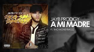 JayB Prodigy - A Mi Madre (Audio Oficial) Ft. Tino MoneyBaggz | Rico Sin Dinero