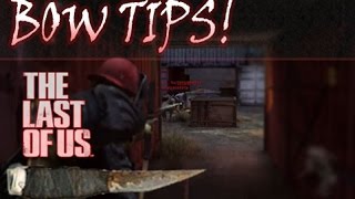 Bow Tips, Tactics, Loadouts and Gameplay - The Last of Us