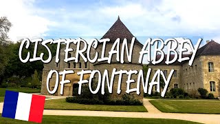 Cistercian Abbey of Fontenay - UNESCO World Heritage Site