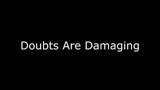 Doubts are Damaging | Spoken Word Poem