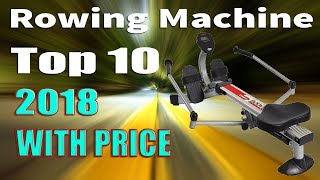 Top 10 Best Rowing Machines 2018