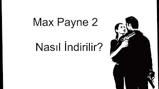 Max Payne 2 Full Nasıl İndirilir