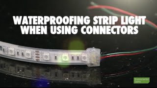 How-to Waterproof LED Strip Light with Clip-On Connectors