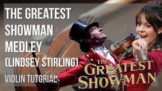 How to play The Greatest Showman Medley by Lindsey Stirling on Violin (Tutorial)
