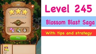 Blossom Blast Saga Level 245 Tips and Strategy Gameplay Walkthrough NO BOOSTERS