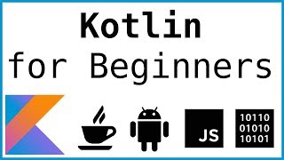 Kotlin for Beginners - Part 1 - WHY LEARN KOTLIN?