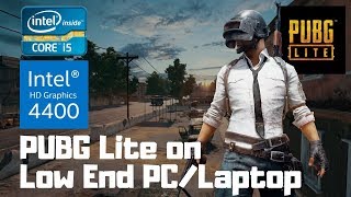 PUBG Lite on Core i5-4210U / Intel HD Graphics 4400 / 4GB