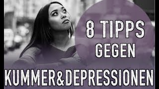 DIE 8 BESTEN TIPPS gegen Kummer und Depressionen I Fallen und Fliegen