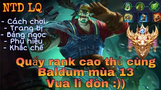 Baldum mùa 13 | Cách chơi, lên đồ, bảng ngọc cho baldum mùa 13 đi lane rồng sp cực mạnh | NTD LQ