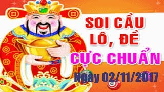 Soi Cầu XSMB Mới Nhất, XSMB Ngày 02-11-2017 || Dự Đoán Xổ Số Miền Bắc