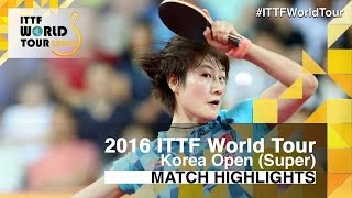 2016 Korea Open Highlights: Ding Ning vs Liu Shiwen (Final)