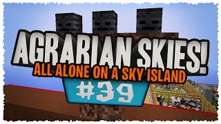 Agrarian Skies (Modded Skyblock) - "Withers On The Roof" (EP39)