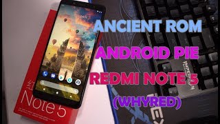 Review & Install Custom ROM Ancient Base Android Pie Redmi Note 5 (Whyred)