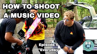 HOW TO SHOOT A MUSIC VIDEO on a BUDGET Episode 5 "BTS of Everyday"