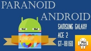 ROM Samsung Galaxy Ace 2 GT-i8160: Paranoid Android v2.99 by slade9220