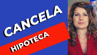 CÓMO CANCELAR LA HIPOTECA DE TU VIVIENDA/CANCELAR HIPOTECA DE TU CASA