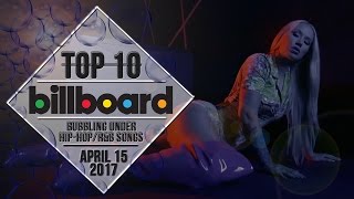 Top 10 • US Bubbling Under Hip-Hop/R&B Songs • April 15, 2017 | Billboard-Charts