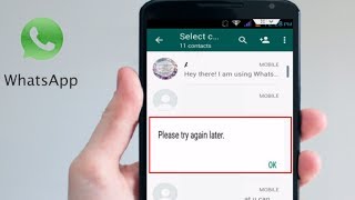 How to Fix Please Try Again Later Error of Whatsapp in Android