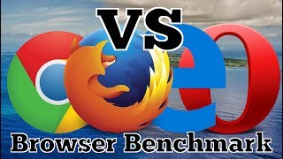 Speed Test | Chrome VS Firefox, Opera, and Edge Benchmark Results