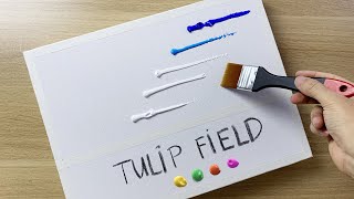 Daily Challenge #61 / Tulip Field Acrylic Painting
