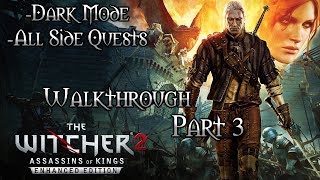 Witcher 2: Assassins of Kings Walkthrough Part 3 (Dark Mode + All Side Quests)