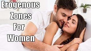 Erogenous Zones For Women | More Than 7 Erogenous Zones Of A Woman  Every Man Needs To Know