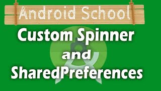 Custom Spinner and SharedPreferences Android Studio Tutorial