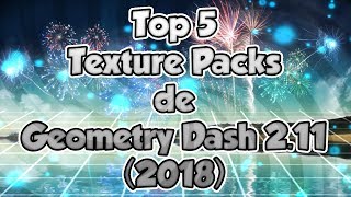 NEW!!! Top 5 Texture Packs de Geometry Dash 2.11 (2018) - AnthonyYT