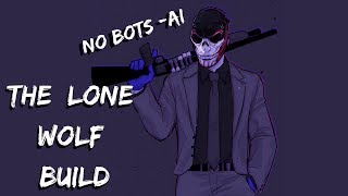 The Lone Wolf Build - Solo (No Bots/AI) + Full Gameplay! - Payday 2