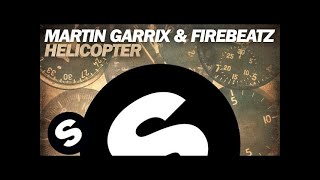 Martin Garrix & Firebeatz - Helicopter (Original Mix)